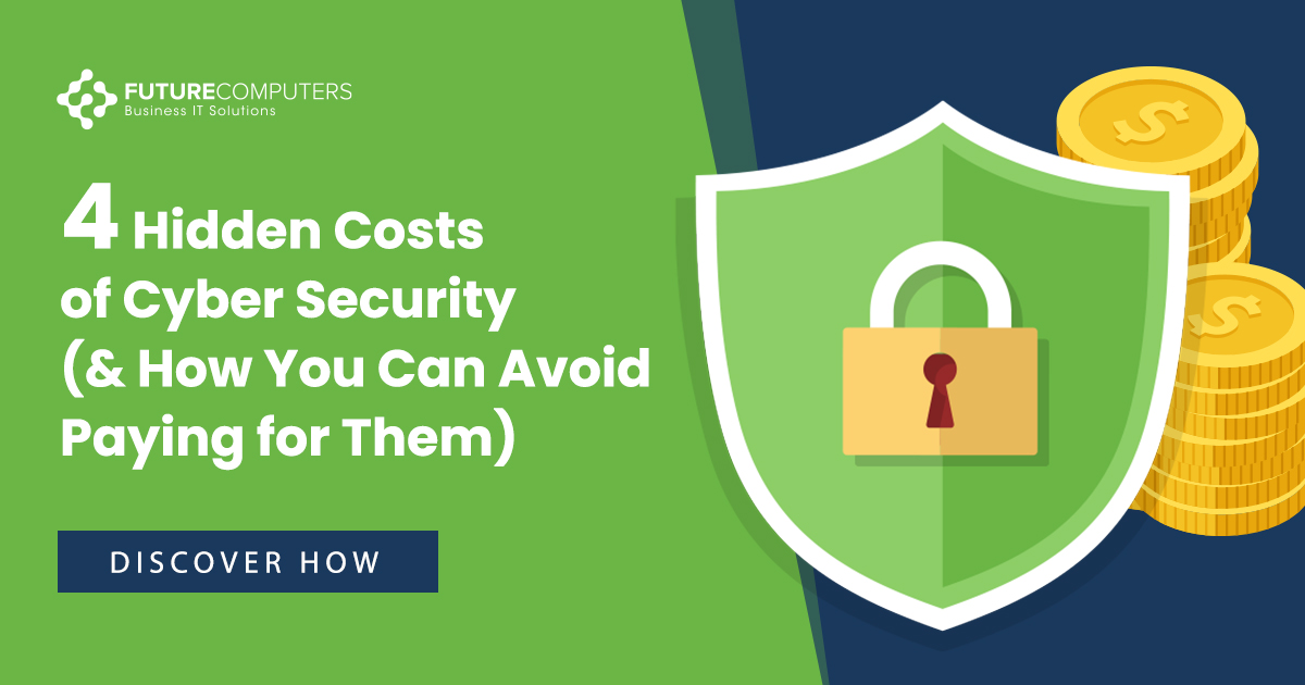 The 4 Hidden Costs of Cyber Security (and How You Can Avoid Paying for ...